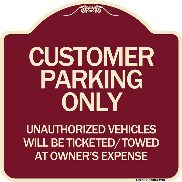 Customer Parking Only Unauthorized Vehicles Will Be Ticketed Towed at Owners Expense, BU-1818-24204